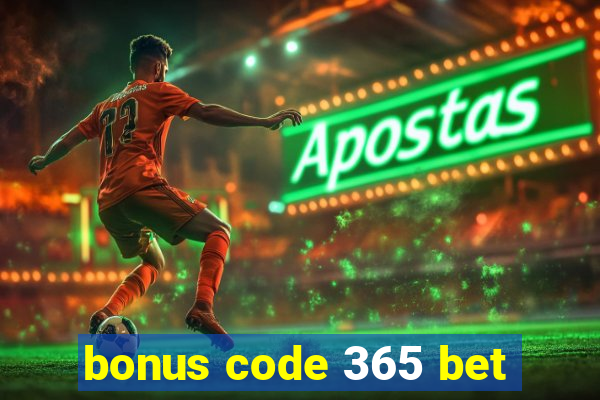 bonus code 365 bet