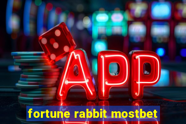 fortune rabbit mostbet