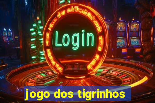 jogo dos tigrinhos