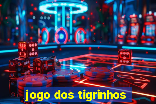 jogo dos tigrinhos