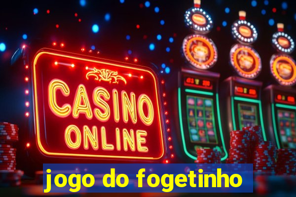 jogo do fogetinho