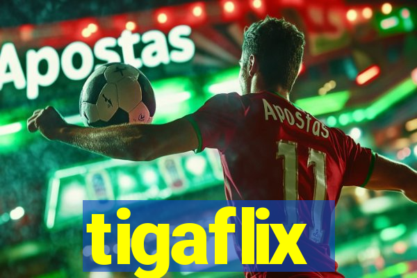 tigaflix