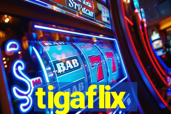 tigaflix