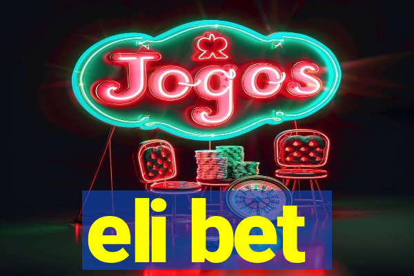 eli bet