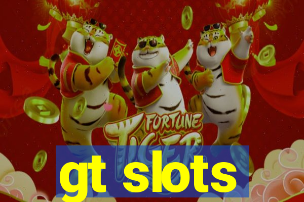 gt slots