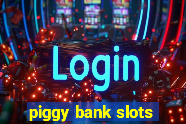 piggy bank slots