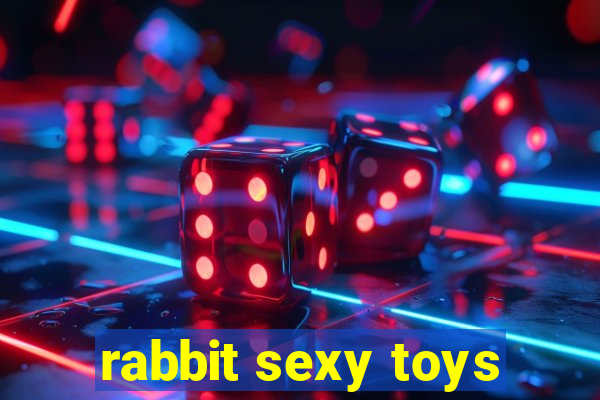 rabbit sexy toys