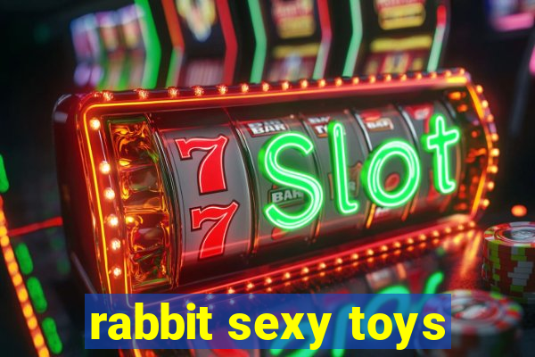 rabbit sexy toys