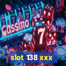 slot 138 xxx