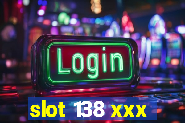 slot 138 xxx