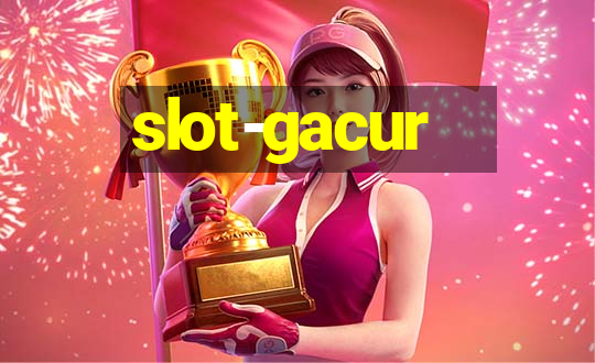 slot-gacur