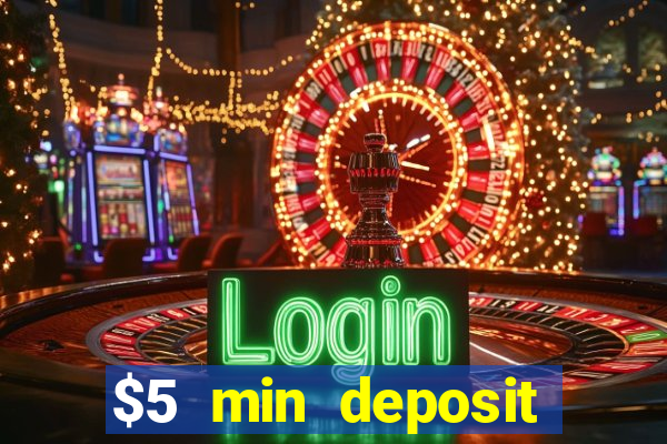 $5 min deposit online casinos