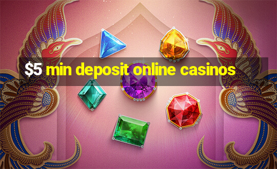 $5 min deposit online casinos