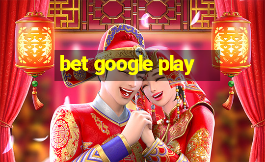 bet google play