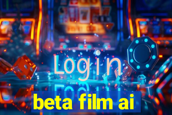 beta film ai