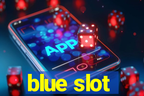 blue slot