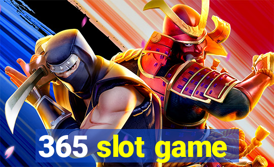 365 slot game