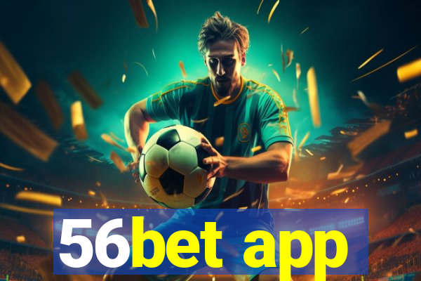 56bet app