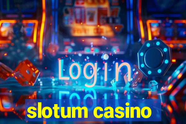 slotum casino