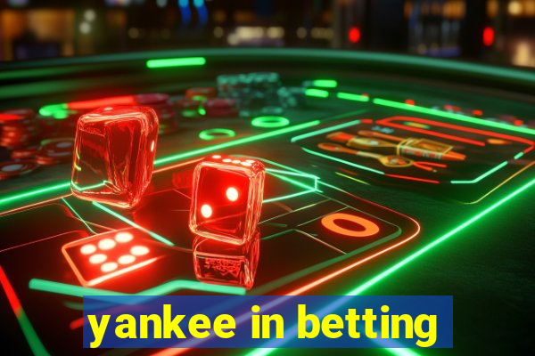 yankee in betting