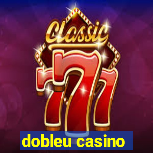 dobleu casino