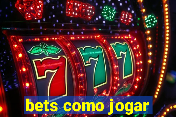 bets como jogar