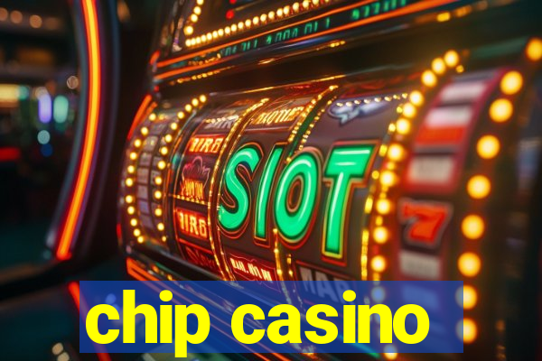 chip casino