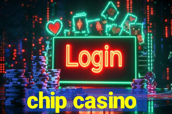 chip casino