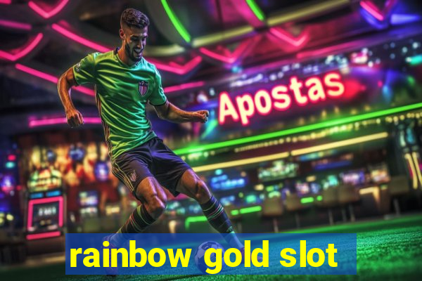 rainbow gold slot