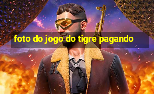 foto do jogo do tigre pagando