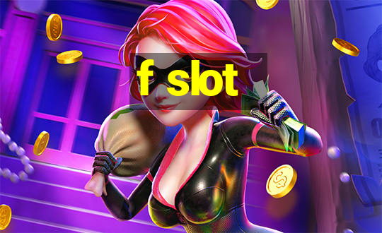 f slot