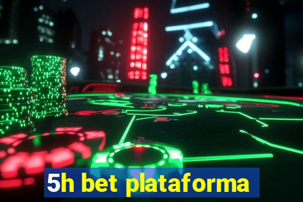 5h bet plataforma