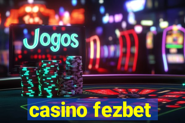 casino fezbet