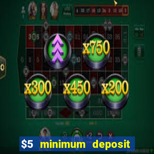 $5 minimum deposit casino australia