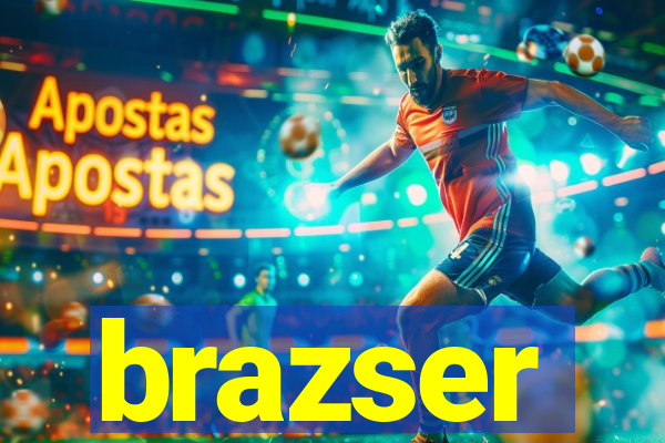 brazser