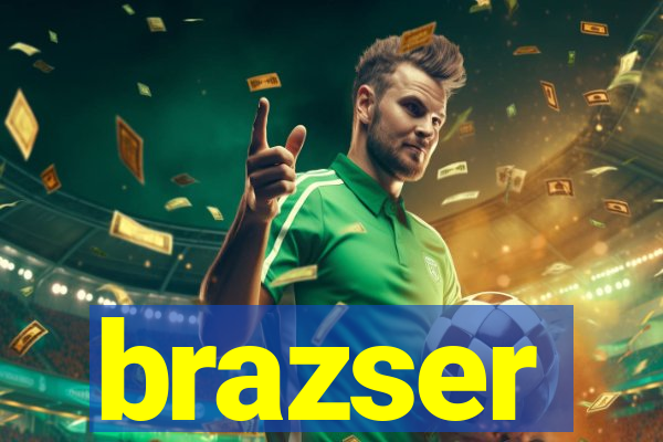 brazser