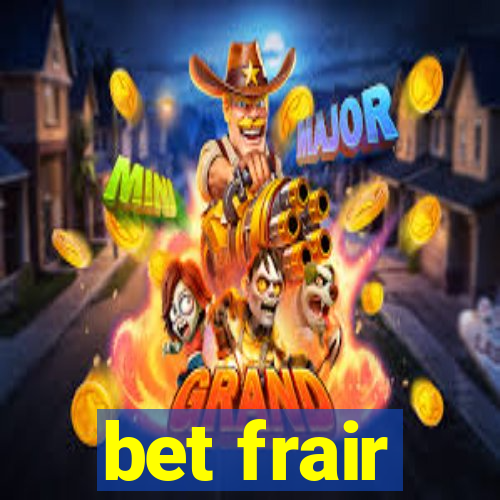 bet frair