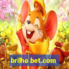 brilho bet.com