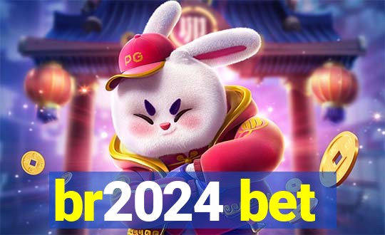 br2024 bet