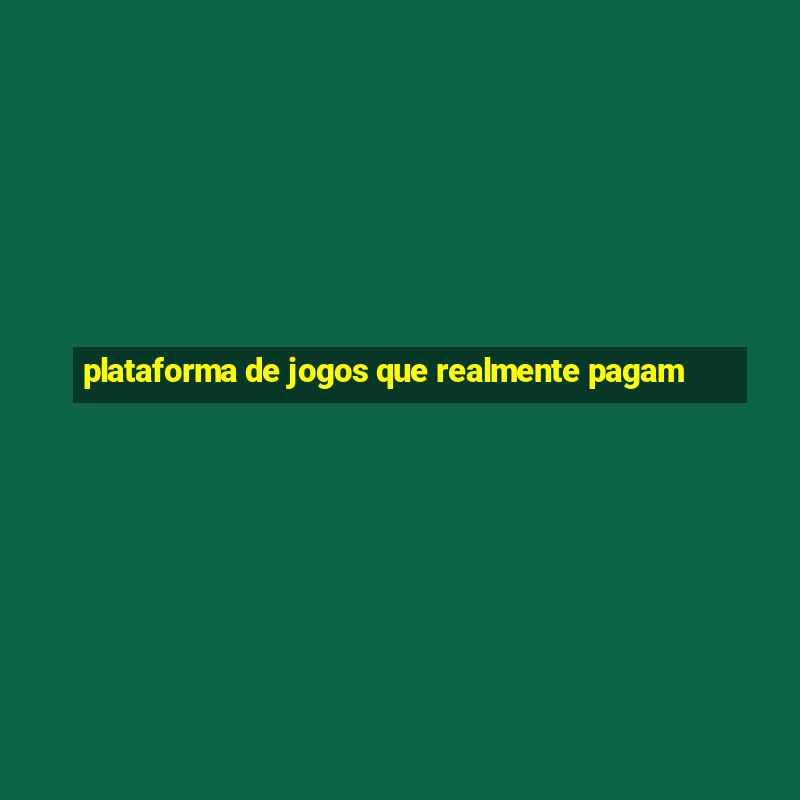 plataforma de jogos que realmente pagam