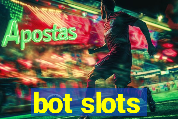 bot slots