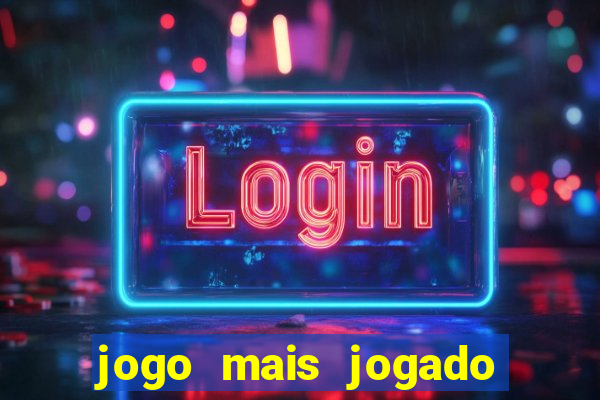 jogo mais jogado do mundo