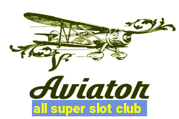 all super slot club