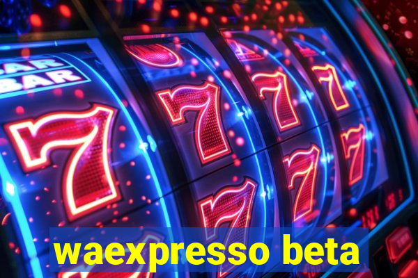 waexpresso beta