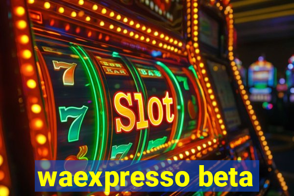 waexpresso beta