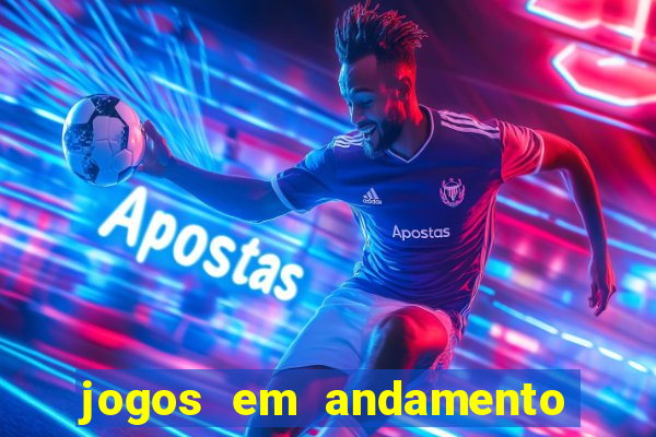 jogos em andamento ao vivo