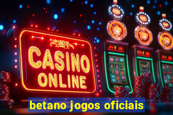 betano jogos oficiais