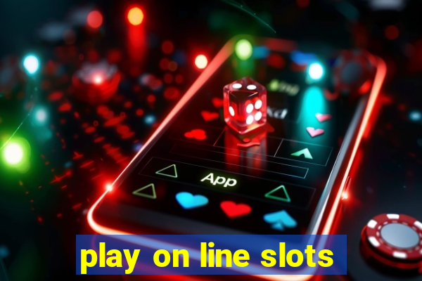 play on line slots