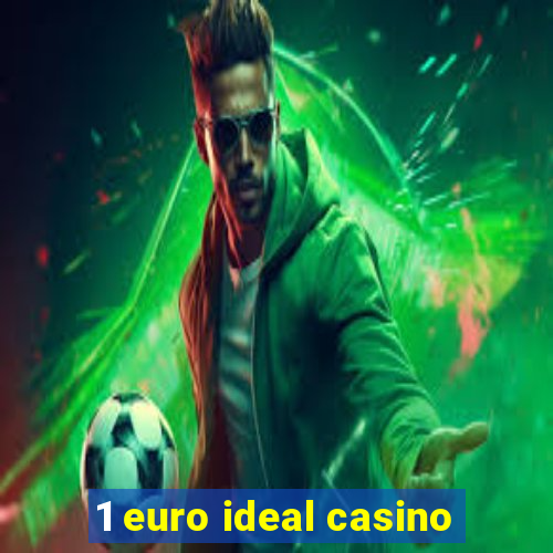 1 euro ideal casino