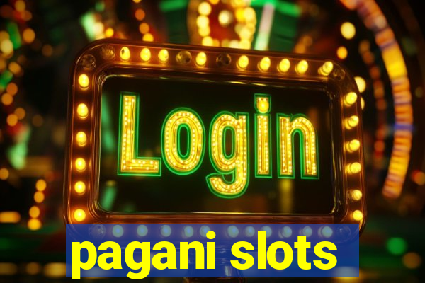 pagani slots